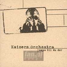 Ompa Til Du Dor - Kaizers Orchestra