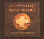 Do You Like Rock Music? - British Sea Power