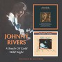 A Touch Of Gold/Wild Nigh - Johnny Rivers