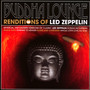Buddha Lounge Renditions - Tribute to Led Zeppelin