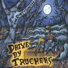 Dirty South - Drive By Truckers Dirty South - Drive By Truckers