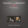 Images & Memory/An Anthol - Johannes Schmoelling