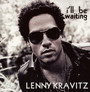 I'll Be Waiting - Lenny Kravitz
