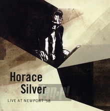 Live At Newport 1958 - Horace Silver