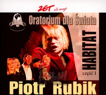 Oratorium Dla Świata - Habitat CZ. 1 - Piotr Rubik - powiększ Oratorium Dla Świata - Habitat CZ. 1 - Piotr Rubik