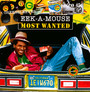 Most Wanted - Eek-A-Mouse
