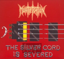 The Silver Cord Is Severed / Ten Years Live Not Dead - Mortification