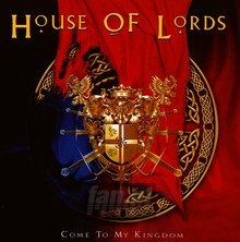 Come To My Kingdom - House Of Lords