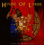 Come To My Kingdom - House Of Lords