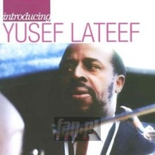Introducing Yusef Lateef - Yusef Lateef