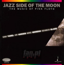 Jazz Side Of The Moon - Yahel / Moreno / Hoenig / Blake