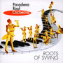 Roots Of Swing - Pasadena Roof Orchestra