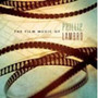 Film Music Of - Phillip Lambro