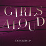 Tangled Up - Girls Aloud