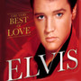 Very Best Of Love - Elvis Presley