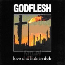 Love & Hate In Dub - Godflesh