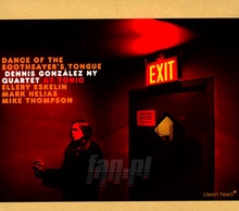 Dance Of The Soothsayer's Tongue - Live At Tonic - Dennis Gonzalez / Ny Quartet