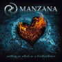 Nothing Is As Whole As A Broken Heart - Manzana
