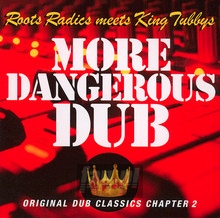 More Dangerous Dub - Roots Radics Meets King T