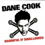Harmful If Swallowed - Dane Cook