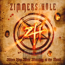 When You Were Shouting At The Devil - Zimmers Hole - powiększ When You Were Shouting At The Devil - Zimmers Hole
