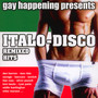 Gay Happening Presents Italo Disco Remixed Hits - Gay Happening   