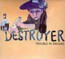 Trouble In Dreams - Destroyer