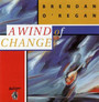 A Wind Of Change - Brendan O'Regan