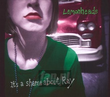 It's A Shame About Ray - The Lemonheads