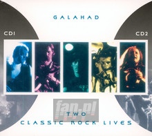 Two Classics Rock Lives - Galahad