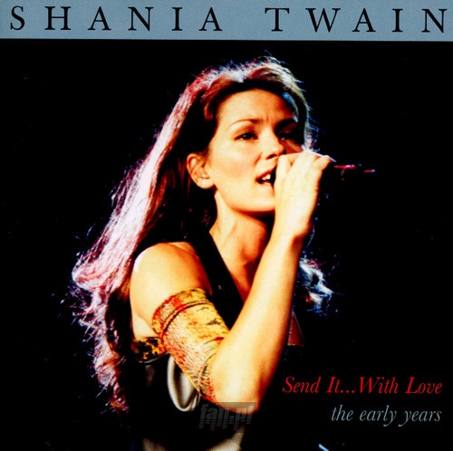Send It With Love - Shania Twain