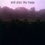 1ST Album - And Also The Trees