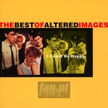 I Could Be Happy-Best Of - Altered Images - bigger I Could Be Happy-Best Of - Altered Images