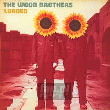 Loaded - The Wood Brothers 