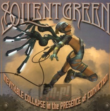 Inevitable Collapse In The Presence Of Conviction - Soilent Green