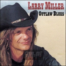 Outlaw Blues - Larry Miller