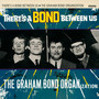 There's A Bond Between Us - Graham Bond Organization