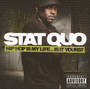 Hip Hop Is My Life Is It Yours? - Stat Quo