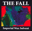 Imperial Wax Solvent - The Fall