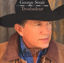 Troubadour - George Strait