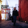 Trouble In Mind - Carll Hayes