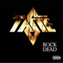 Rock Is Dead - Taste