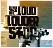 Louder Louder Stop - Neil Cowley