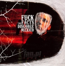 Disgorge Mexico - Fuck The Facts