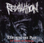 Exhuming The Past - 14 Years Of Nothing - Retaliation
