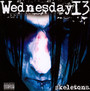 Skeletons - Wednesday 13