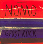 Ghost Rock - Nomo