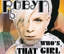 Who's That Girl - Robyn