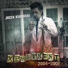 Xperyment 2004-2007 - Jacek  Kuderski 