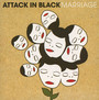 Marriage - Attack In Black